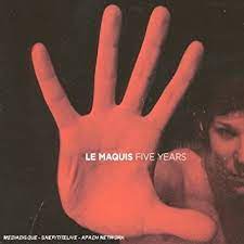 Le Maquis - Five Years  - Klement Julienne Trisome 21 Weathermen