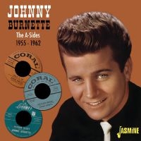 Burnette Johnny - The A-Sides ? 1955-1962