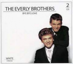 Everly Brothers - Bye Bye Love