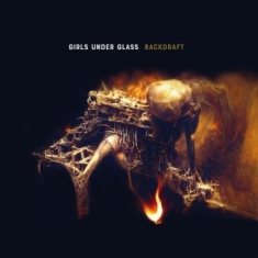 Girls Under Glass - Backdraft (Digipack)