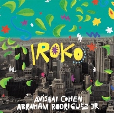 Avishai Cohen & Abraham Rodriguez J - Iroko