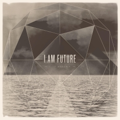 I Am Future - I Am Future