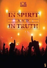 Soul Survivor - In Spirit And In Truth