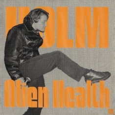 Holm - Alien Health (Ltd Orange Vinyl)