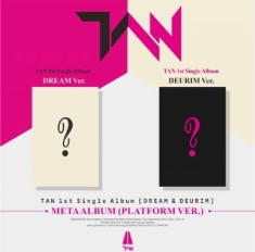 TAN - 1st Single [DREAM & DEURIM] META ALBUM (