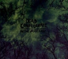 Dead Confederate - In The Marrow