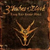 3 Inches Of Blood - Long Live Heavy Metal