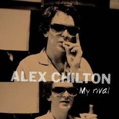 Alex Chilton - My Rival