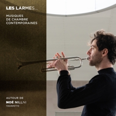 Noe Nillni - Les Larmes: Musiques De Chambre Contemporaines