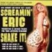 Screamin Eric - Shake It! ryhmässä VINYYLI @ Bengans Skivbutik AB (498409)