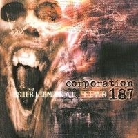 Corporation 187 - Subliminal Fear ryhmässä CD @ Bengans Skivbutik AB (506142)