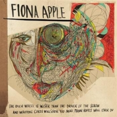 Apple Fiona - The Idler Wheel Is Wiser Than The Driver Of The Screw And Whipping Cords Will Serve You More Than Ro