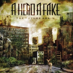 A Hero A Fake - Future Again