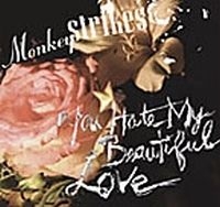 Monkeystrikes - You Hate My Beautiful Love ryhmässä CD @ Bengans Skivbutik AB (519289)