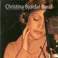 Christina Bjordal Band - Where Dreams Begin ryhmässä CD @ Bengans Skivbutik AB (524842)