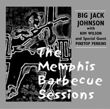 Johnson Big Jack & Kim Wilson - Memphis Barbecue Sessions ryhmässä CD @ Bengans Skivbutik AB (535250)