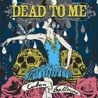 Dead To Me - Cuban Ballerina ryhmässä CD @ Bengans Skivbutik AB (535812)