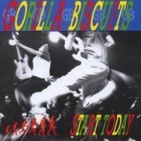 Gorilla Biscuits - Start Today