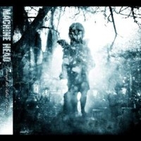 MACHINE HEAD - THROUGH THE ASHES OF EMPIRES