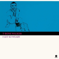 T-Bone Walker - I Get So Weary