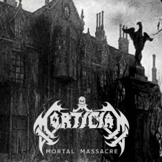 Mortician - Mortal Massacre