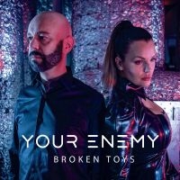 Your Enemy - Broken Toys