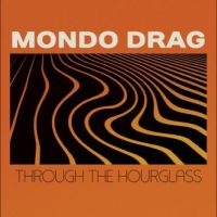 Mondo Drag - Through The Hourglass