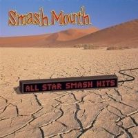 Smash Mouth - All Star Smash Hits ryhmässä CD @ Bengans Skivbutik AB (551913)