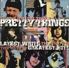 The Pretty Things - Split Seams/Vikt Hörn Latest Writs: Gre.