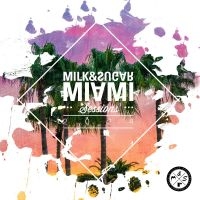 Milk & Sugar - Milk & Sugar Miami Sessions 2024