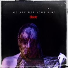 Slipknot  - We Are Not Your Kind