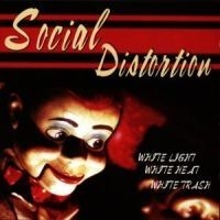 Social Distortion - White Light White Heat White Trash