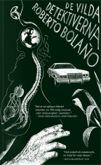 Roberto Bolano - De Vilda Detektiverna