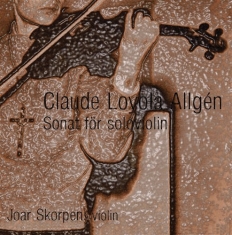 Allgén Claude Loyola - Sonat För Soloviolin