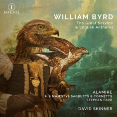 Alamire His Majestys Sagbutts & Co - Byrd: The Great Service & English A