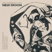 Arun Ramamurthy Trio - New Moon