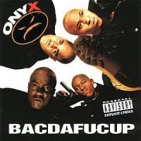 Onyx - Bacdafucup