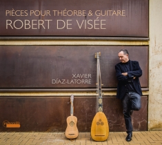 Xavier Díaz-Latorre - Robert De Visée - Pièces Pour Theor