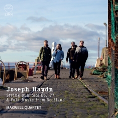 Maxwell Quartet - Haydn: String Quartets, Op. 77 & Fo