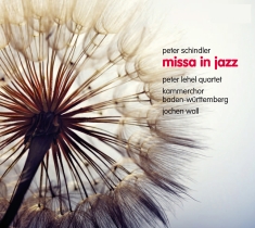 Peter Lehel Quartet Kammerchor Bad - Peter Schindler: Missa In Jazz