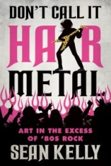 Don't Call It Hair Metal - Don't Call It Hair Metal