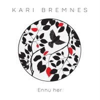 Bremnes Kari - Ennu Her