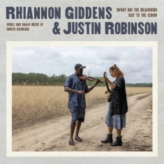 Rhiannon Giddens & Justin Robi - What Did The Blackbird Say To