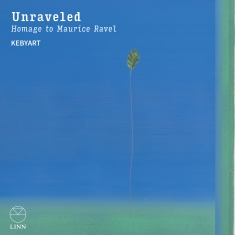 Kebyart - Unraveled - Homage To Maurice Ravel