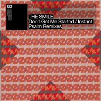 The Smile - Don't Get Me Started/Instant Psalm