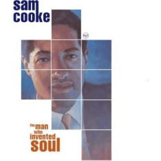 Sam Cooke - The Man Who Invented Soul