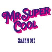 Dee Graham - Mr. Super Cool