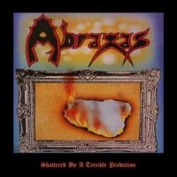 Abraxas - Shattered By A Terrible Prediction