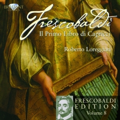 Frescobaldi - Il Primo Libro Di Capricci, Vol. 8