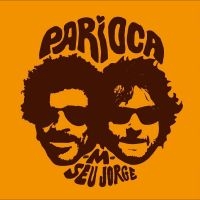 Seu Jorge & M - Parioca